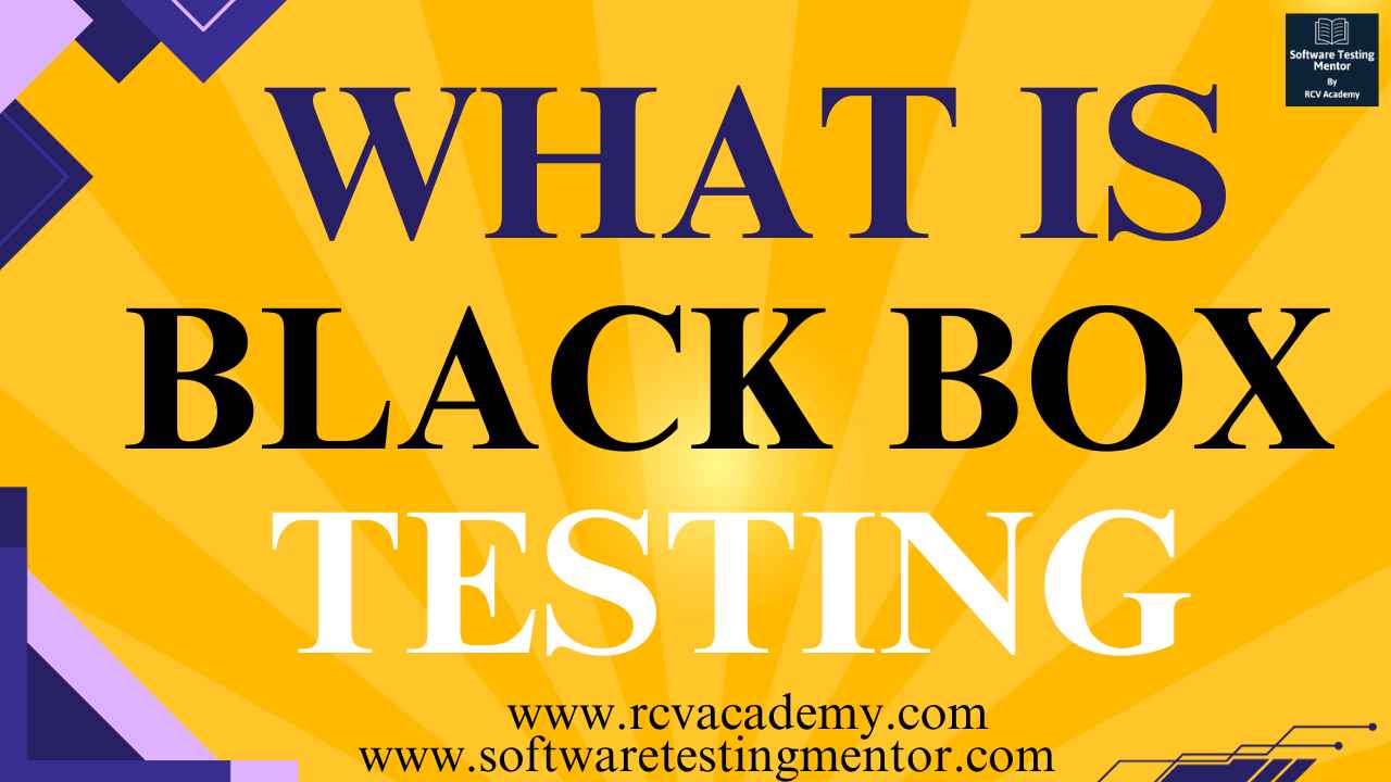 What Is Black Box Testing Software Testing Mentor