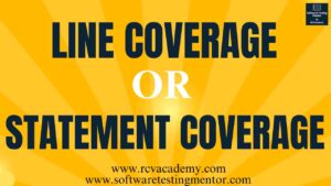 Line Coverage or Statement Coverage