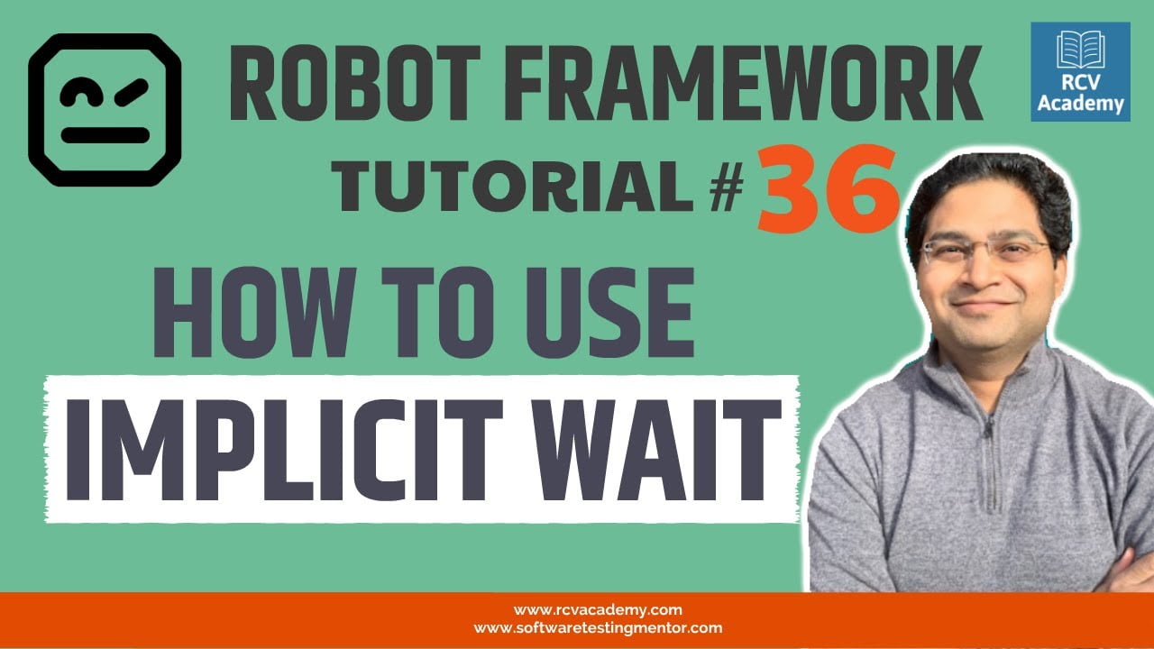 Robot Framework Tutorial #36 - How To Use Implicit Wait - Software ...