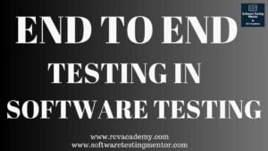 End to End Testing in Software Testing
