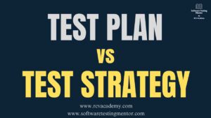 Test Plan vs Test Strategy