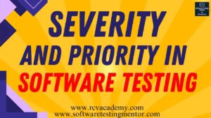 Severity and Priority in Software Testing