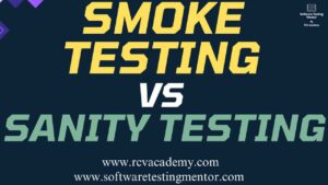 Smoke Testing Vs Sanity Testing